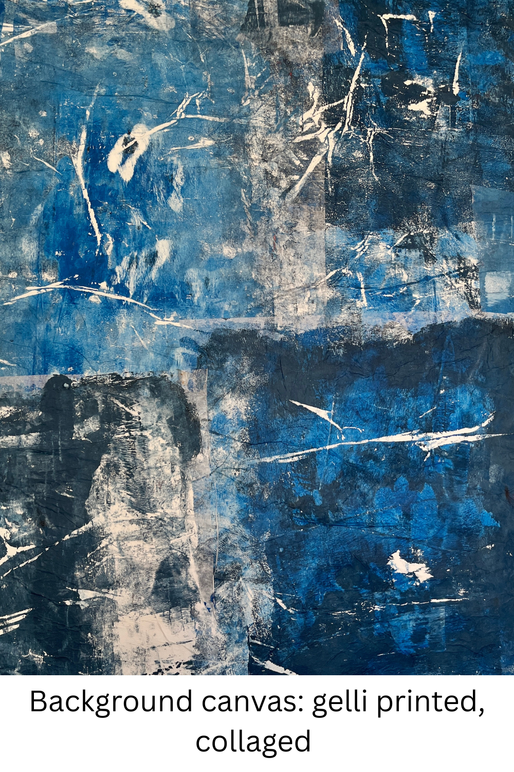 Abstract art with blue and gray tones on a gelli printed, collaged background