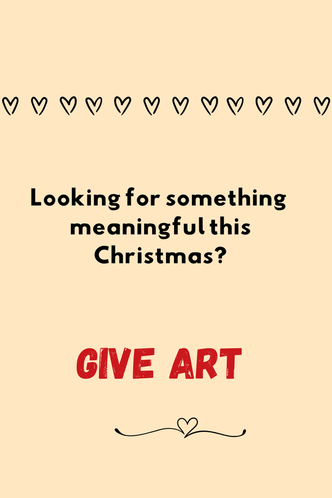 Beige background with text 'Looking for something meaningful this Christmas? Give Art' and decorative elements.